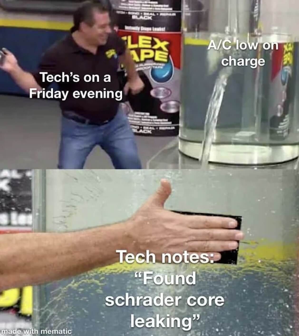 Man slapping duct tape on the hole of a leaking water tank. The text suggests the man is an HVAC technician on a Friday evening writing the note “Found schrader core leaking” instead of recharging an AC unit
